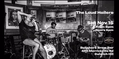 THE LOUD HAILERS - LIVE AT BUTCHERS BREW BAR!