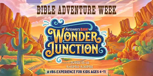 Bible Adventure Week (June 15-19, 5:45 pm - 8:30 pm)