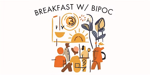 Breakfast with BIPOC