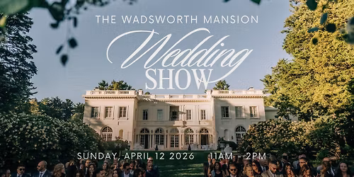 Wadsworth Mansion Wedding Show