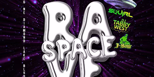 SPACE RAVE (Alien Costumes ENCOURAGED!)