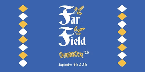 Far Field Oktoberfest