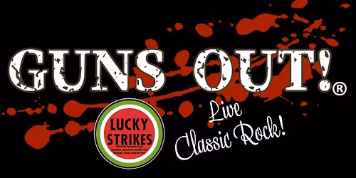 Guns Out! - Live Classic Rock @ Lucky Strikes Bar
