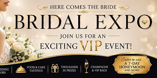 HERE COMES THE BRIDE- VIP BRIDAL EXPO AT MONEY HILL