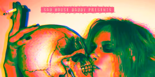 Sad House Daddy presents Sugar Skull + Bulbous + Mar ~ Free Entry