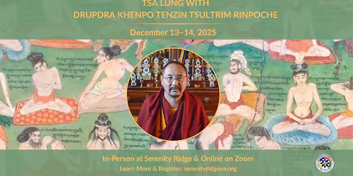Tsa Lung with Drupdra Khenpo Tenzin Tsultrim Rinpoche