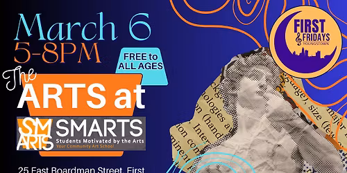 First Fridays - March - The Arts at SMARTS
