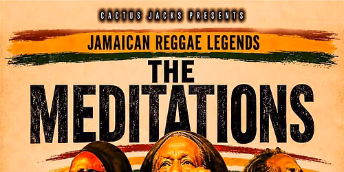 THE MEDITATIONS @ CactusJacks Thursday 7\/1