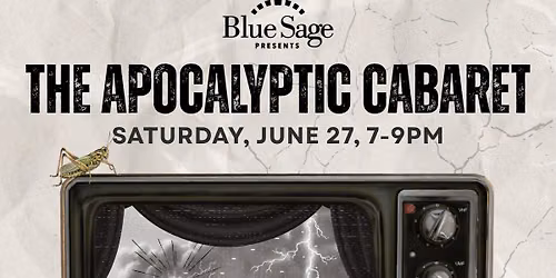 Blue Sage Presents: The Apocalyptic Cabaret