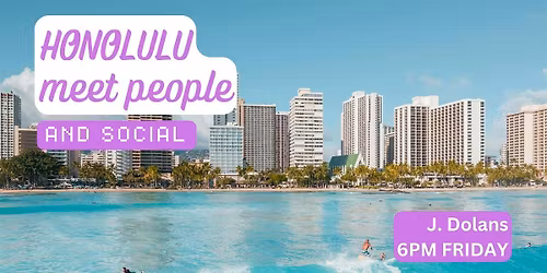 Honolulu Social and Language Exchange (Make New Friends) \u2728