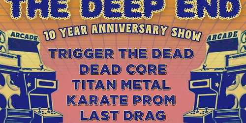 The Deep End 10 year anniversary Metal night!