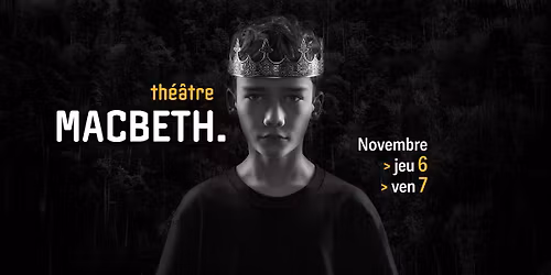 MACBETH. - Th\u00e9\u00e2tre - jeu 6 et ven 7 novembre - L'Archipel Perpignan
