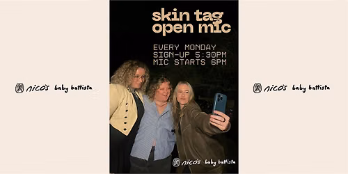 EVERY MONDAY: Skin Tag | Comedy Open Mic @ nico's
