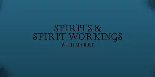 Spirits & Spirit Workings