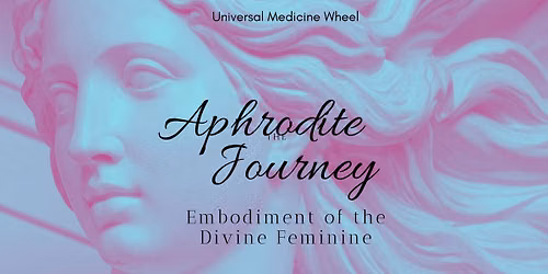 Aphrodite Journey \ud83d\udc97 Universal Medicine Wheel