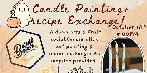 Candle Painting + Holiday  Recipe Exchange