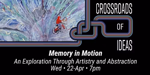 Crossroads of Ideas: Memory in Motion
