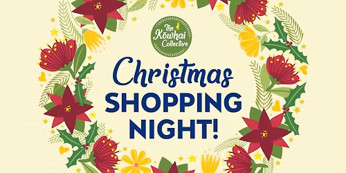 Late Night Christmas Shopping at The K\u014dwhai Collective
