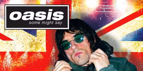 'Some Might Say' Oasis Tribute Sunday afternoon show at the Station