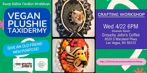 4\/22 Vegan Plushie Taxidermy at grouchy John's Coffee - Maryland Pkwy 89123 $42
