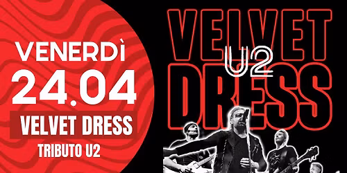 \u2728 Velvet Dress \u2728 | TRIBUTO U2 - POP @Vigonza