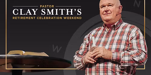 Retirement Celebration Service Honoring Pastor Clay Smith