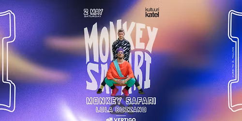 Monkey Safari & Lola Bozzano at Kultuurikatel