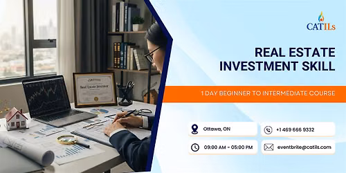 Real Estate Investment Skill: From 101 to 201, 1 Day Course, Ottawa
