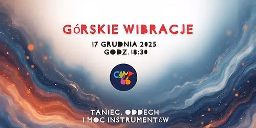 KONCERT - G\u00d3RSKIE WIBRACJE -Taniec, Oddech i Moc Instrument\u00f3w Archaicznych