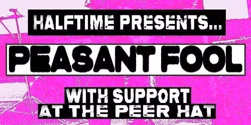 HALFTIME PRESENTS: PEASANT FOOL