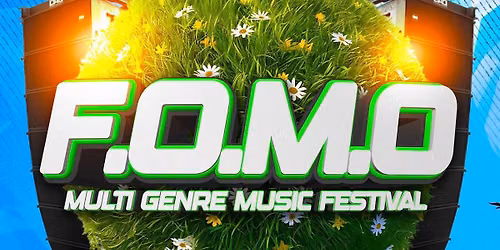 F.O.M.O Multi Genre indoor music Festival WORLD HQ 