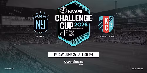 2026 NWSL Challenge Cup - Kansas City Current vs NJ\/NY Gotham FC at ScottsMiracle-Gro Field