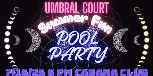 Umbral Court Summer Fun Pool Party & Social