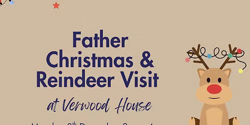  Reindeer Visit with Father Christmas at Verwood House
