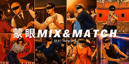 8\/07(\u4e94)\ud83d\udc83\u8499\u773cMix&Match vol.4\ud83d\udd7a| TGIF Social