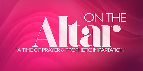 ON THE ALTAR Minneapolis, MN - Prophetic Prayer Service | November 6 + 7