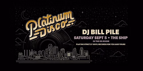 Platinum Disco in the Lounge w\/ Bill Pile