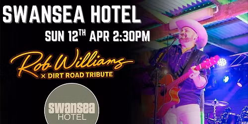 ROB WILLIAMS x DIRT ROAD TRIBUTE @ SWANSEA HOTEL