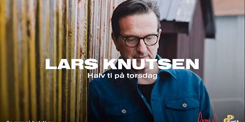 Lars Knutsen \/\/ Halv ti p\u00e5 torsdag