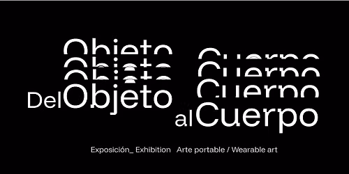 Del objeto al cuerpo | Art Show, Conversatorio y Brindis  |