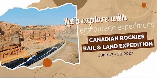 Canadian Rockies Rail and Land Tour 2027 FREE INFO SESSION