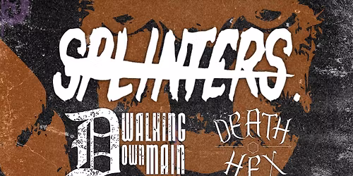 SPLINTERS | Walking Down Main | Death Hex | Frameshifter