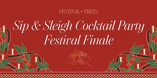 Sip & Sleigh Cocktail Party- Festival Finale