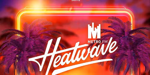 Metro FM Heatwave Gauteng