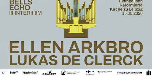 BELLS ECHO IIIIINTERIIIIIM - ELLEN ARKBRO \/ LUKAS DE CLERCK - Evangelisch Reformierte Kirche