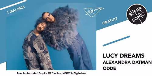 Lucy Dreams \u2022 Odde \/ Supersonic (Free entry)