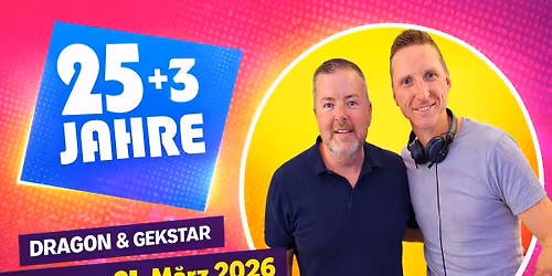 25 + 3 Jahre DRAGON & GEKSTAR B-Day Bash