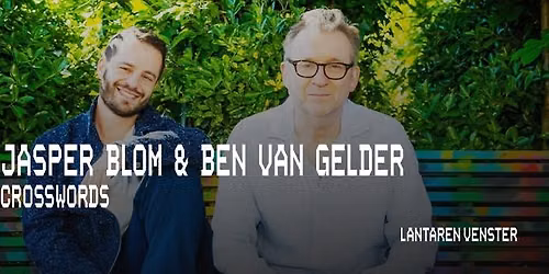Jasper Blom & Ben van Gelder | LantarenVenster