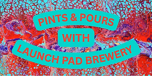 Pints and Pours with Launch Pad Brewery