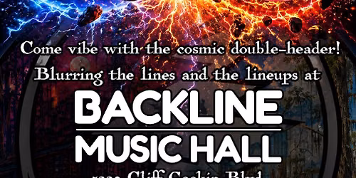 Cosmic Double-Header at Backline Music Hall